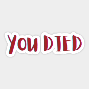 You died Sticker